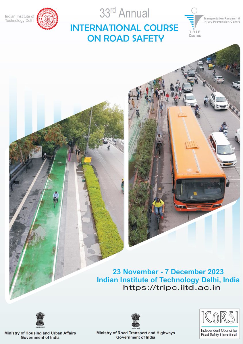 TRIP Centre at IIT Delhi, is organizing its 33rd International Course on Road Safety at the IIT Delhi
campus in Hauz Khas, New Delhi, India, from the 23rd of November to the 7th of December 2023.
