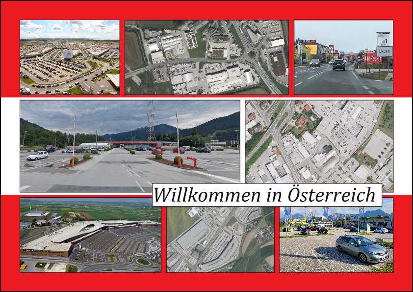 Willkommen in Österreich!
Genießen Sie mit uns die wunderbare Landschaft, zubetoniert unter riesigen Parkplätzen, verschandelt mit hässlichen Fachmarktzentren, grenzenlos zersiedelt.

Einfach durchatmen in der Abgaswolke, einfach Österreich.