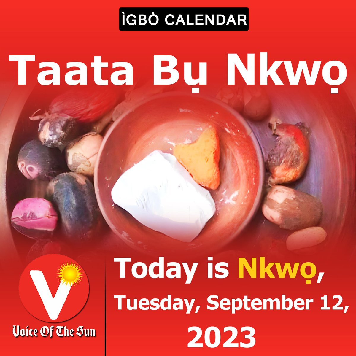 VoiceOfTheSunTV's tweet photo. Ụmụ Ìgbò, Taata Bụ Nkwọ (Tuesday, 12th September, 2023)

Nkwọ taata ga aburu anyị mbosi oma. Anyị ga apụ taata bata n'udo. Okike ga agọzi ụmụ Ìgbò ebe ọbụna anyị nọ n'achụ ife nke ụwa a.

To get Igbo Calendar for 2023, Click link below: https://t.co/tfPxtyh7it https://t.co/v77i79qfML