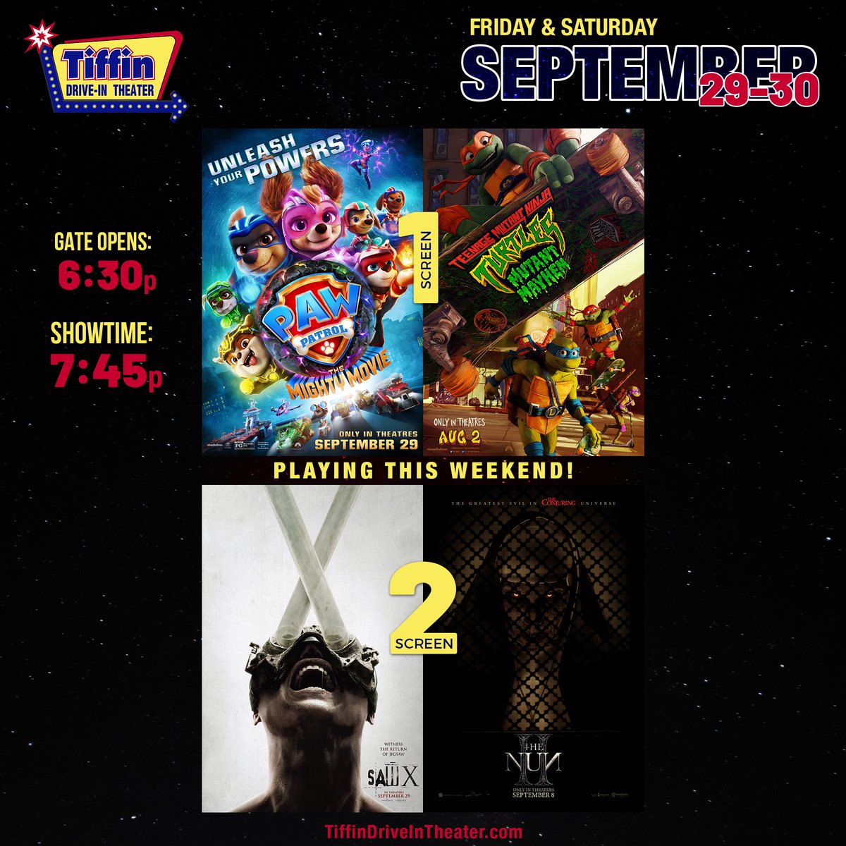 Playing September 29-30:

 <a href="/PAWPatrolMovie/">PAW Patrol: The Dino Movie</a> w/ <a href="/TMNTMovie/">TMNT</a> on screen 1;
 <a href="/Saw/">SAW</a> w/ <a href="/thenunmovie/">The Nun</a> on screen 2.

Purchase tickets online: TiffinDrive-InTheater.SimpleTix.com

#TiffinDriveIn #NowPlaying #PawPatrolTheMightyMovie #TMNTMutantMayhem #SAWX  #TheNun2