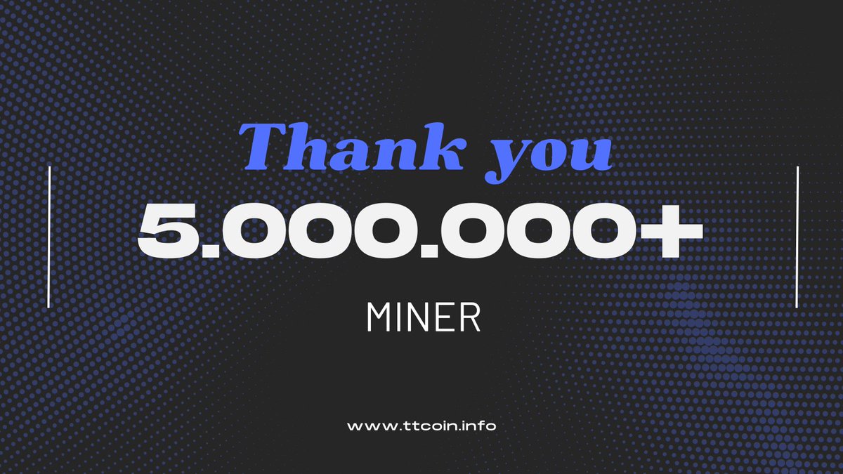 🎉 TTcoin Network reached 5 Million miner registrations.

Thank you #TTcoin community. ♥️