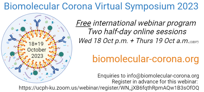 Our group is hosting the first ever Biomolecular Corona Virtual Symposium! *Free to join, register to get details @ biomolecular-corona.org *Two half day sessions, 18 and 19th October to suit range of time zones *Awesome array of international speakers