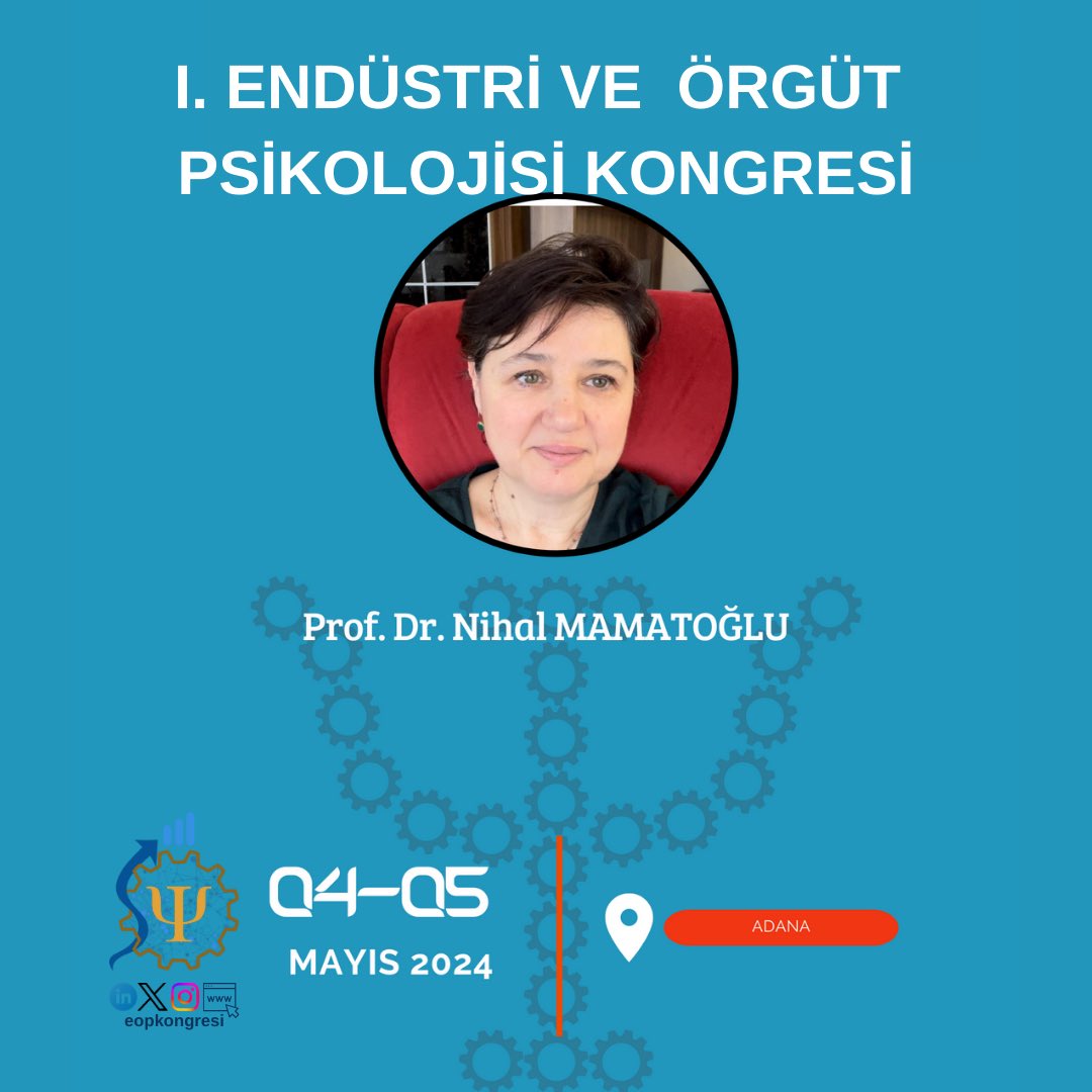 Türkiye’de 04-05 Mayıs 2024 tarihleri arasında Adana’da gerçekleştireceğimiz I. Endüstri ve Örgüt Psikolojisi davetli konuşmacısı Prof. Dr. Nihal Mamatoğlu Hocamız.