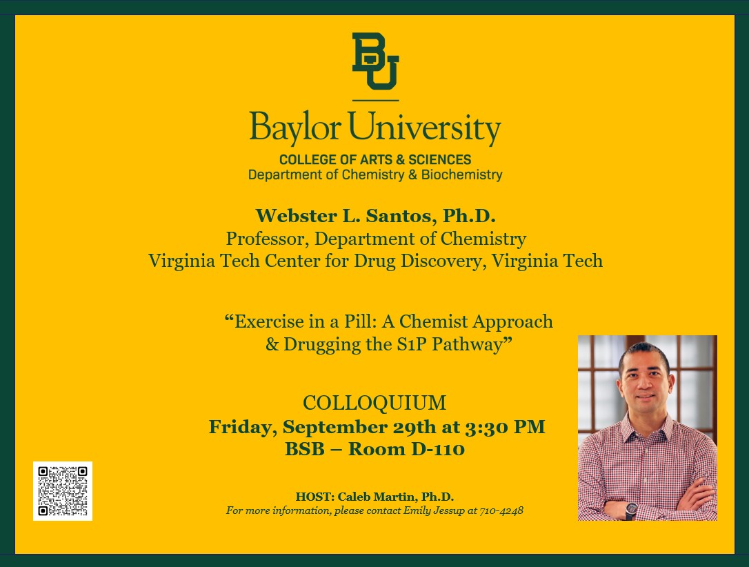 Please join us for Colloquium on Friday, September 29th at 3:30pm, as we welcome Webster Santos, PhD, Professor of Chemistry, Virginia Tech Center for Drug Discovery.