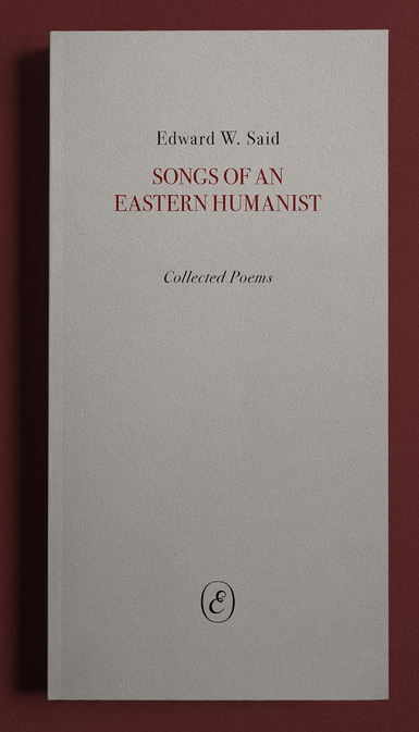khalidlym's tweet photo. News of the day: "Songs of an Eastern Humanist", a collection of poems by Edward Said just out from Eris Press - Edited and with an Introduction by Timothy Brennan https://t.co/NrnZlumnKI #poetry #poems #collectedpoems #poetrycollection #EdwardSaid #EdwardWSaid #TimothyBrennan https://t.co/jfZ86LLTbM