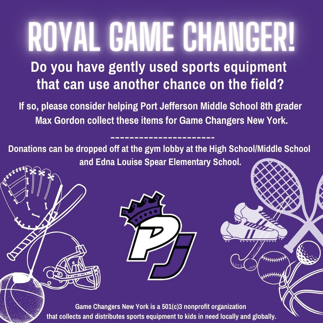 PJMS student Max Gordon is collecting gently used sports equipment to donate to Game Changers and is seeking the school community’s help. Donations can be dropped off at the gym lobby at Port Jefferson High School/Middle School and Edna Louise Spear Elementary. #PortJeffProud