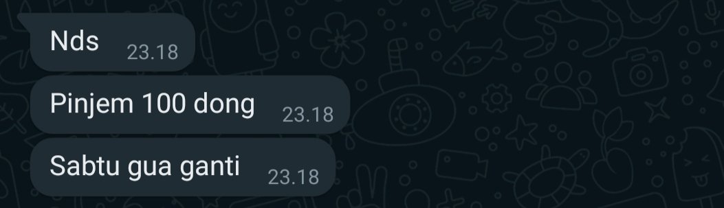 Ini kah yg di maksud agar silaturahmi tidak terputus, pinjam dulu seratus. Bad jingan!