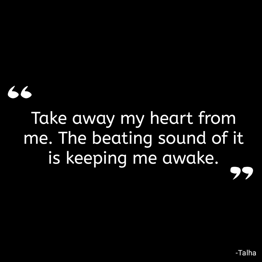Talha_1788's tweet photo. "Take away my heart from me. The beating sound of it is keeping me awake".

- Talat Talha 
[26.09.2023 - Night]
Inspired by fictional philosophy https://t.co/IRyCXaxABR