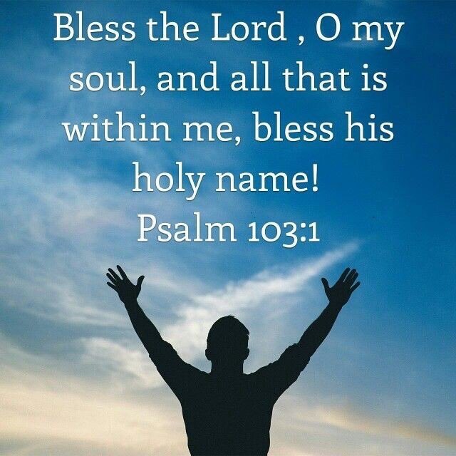 “Bless the Lord, O my soul, and all that is within me, bless His holy name!” —Psalm 103:1 🙏🏻✝️

#Truth #God #Jesus #JesusIsLord #JesusChrist #HolySpirit #Bible #BibleVerse #VerseOfTheDay #Biblical #JesusIsComing #SecondComingOfChrist #Pray #Amen #BuildingTheKingdom