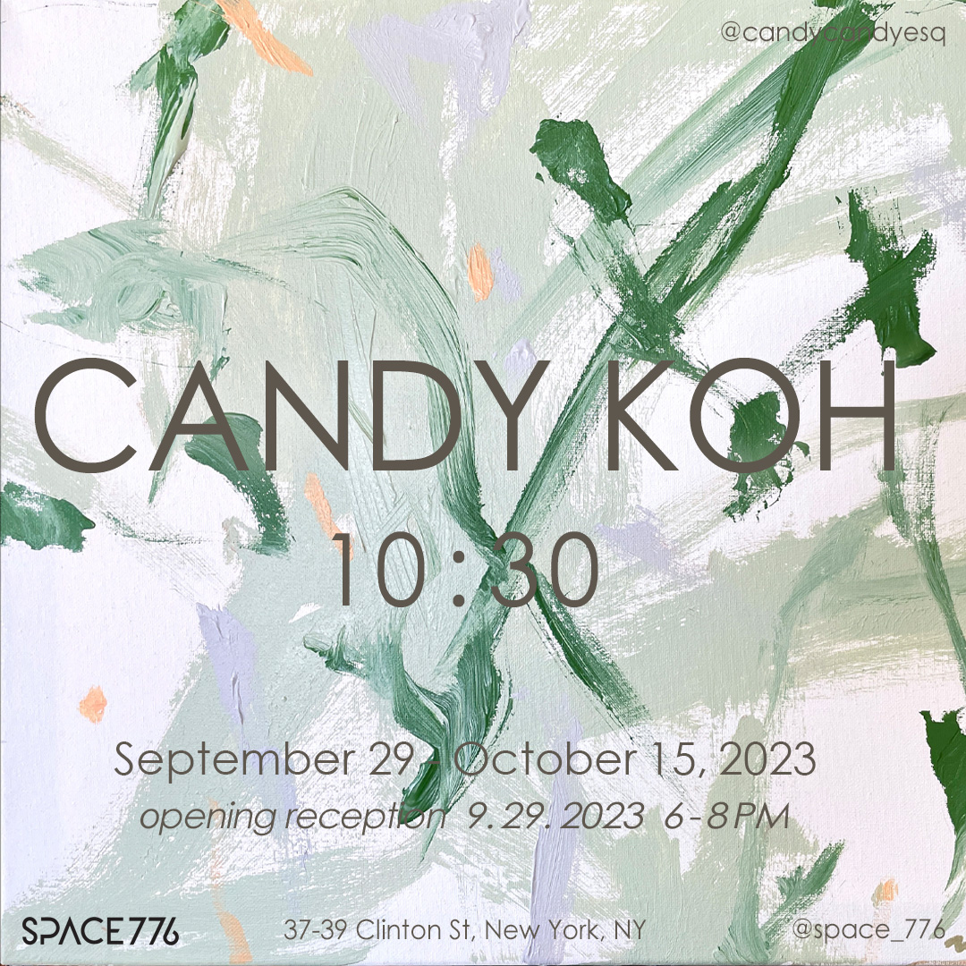 🅤🅟🅒🅞🅜🅘🅝🅖 🅢🅗🅞🅦

𝐂𝐚𝐧𝐝𝐲 𝐊𝐨𝐡
10:30

𝖮𝗉𝖾𝗇𝗂𝗇𝗀 𝖱𝖾𝖼𝖾𝗉𝗍𝗂𝗈𝗇
𝚂𝚎𝚙𝚝𝚎𝚖𝚋𝚎𝚛 29, 2023
6~8 𝙿𝙼 | 𝙵𝚛𝚒𝚍𝚊𝚢

🄾🄽 🅅🄸🄴🅆
𝖲𝖾𝗉𝗍. 29 ~ 𝖮𝖼𝗍. 15, 2023
12~6𝖯𝖬 | 𝖳𝗎𝖾~𝖲𝗎𝗇