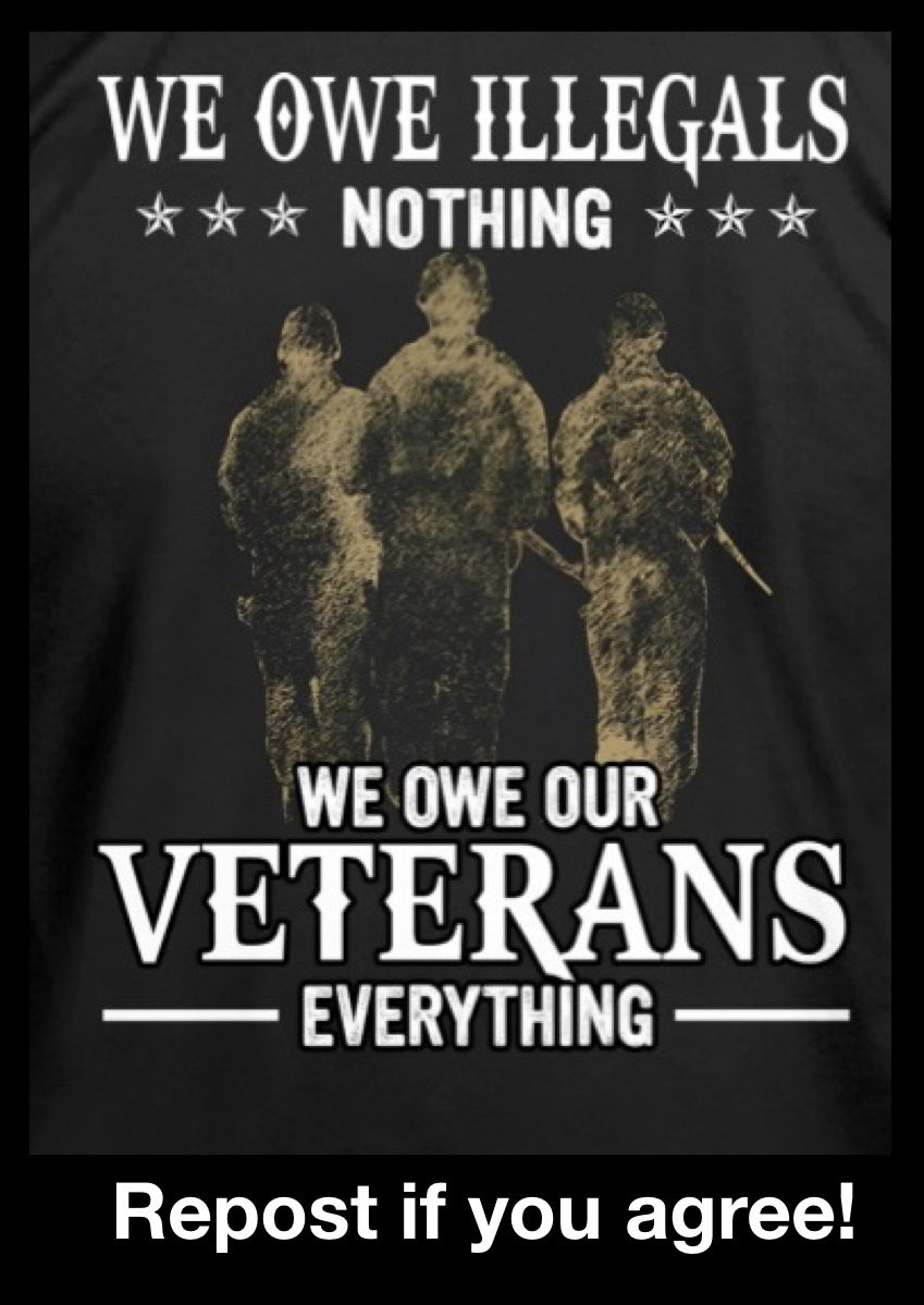 #VeteransFirst
#VeteransbeforeIllegals