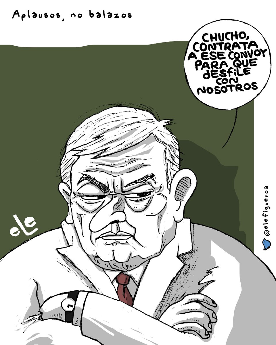 Aplausos, no balazos #AMLO #Sinaloa #Chiapas #CJNG #Cartonista #Monera #CaricaturaPolítica