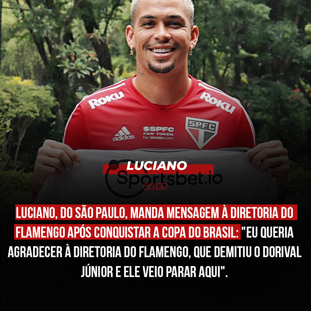 Luciano, do São Paulo, mandou mensagem para a diretoria do Flamengo depois de conquistar a Copa do Brasil: 'Eu queria agradecer à diretoria do Flamengo, que demitiu o Dorival Júnior e ele veio parar aqui'.