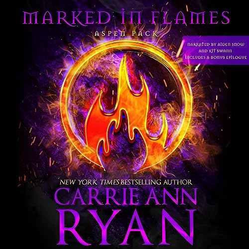 Happy Audio Release Day! Marked in Flames By Carrie Ann Ryan Narrated by @AidenSnowVoice and @kitswannvo