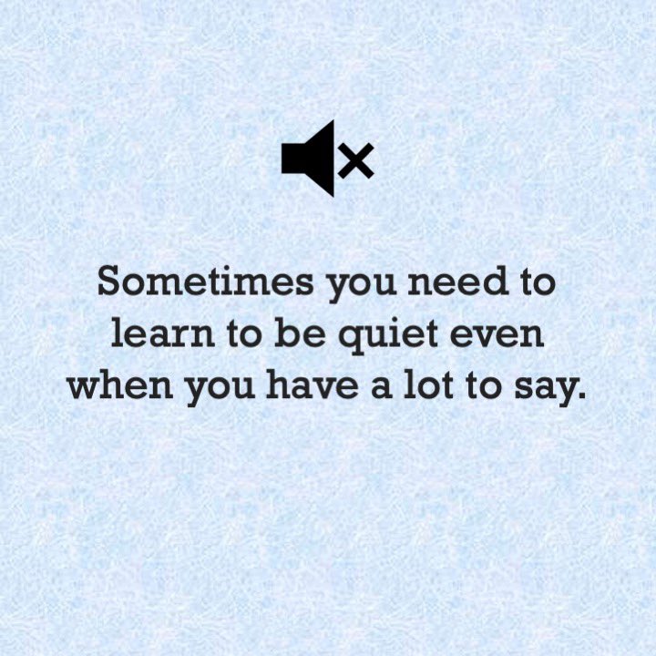 softheart_6am's tweet photo. Sometimes you need to learn to be quiet, even when you have a lot to say.
#dailyquote #inspiration #happyquote https://t.co/neT3AaiQxU