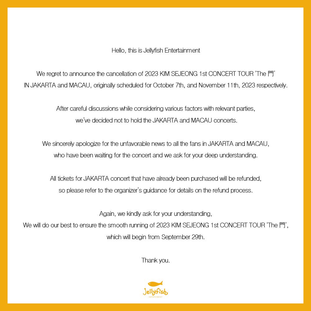 2023 KIM SEJEONG 1st CONCERT TOUR ‘The 門’ 자카르타 및 마카오 공연 취소 안내

 Announcement of <2023 KIM SEJEONG 1st CONCERT TOUR ‘The 門’> IN JAKARTA &amp; MACAU Shows Cancellation