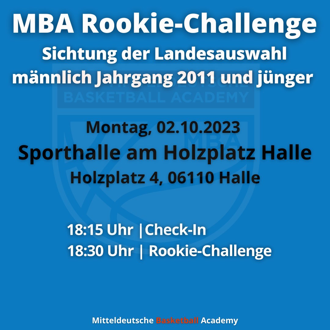 MBA ROOKIE CHALLENGE AM 02.10.2023

Die Mitteldeutsche Basketball Academy sucht die talentiertesten männlichen Spieler der Jahrgänge 2011 und jünger. Dazu laden wir zur MBA Rookie Challenge am 02.10.2023 nach Halle ein. 

Anmeldung bis 30.09.23 unter form.campai.com/XRjWXmG4vSiA