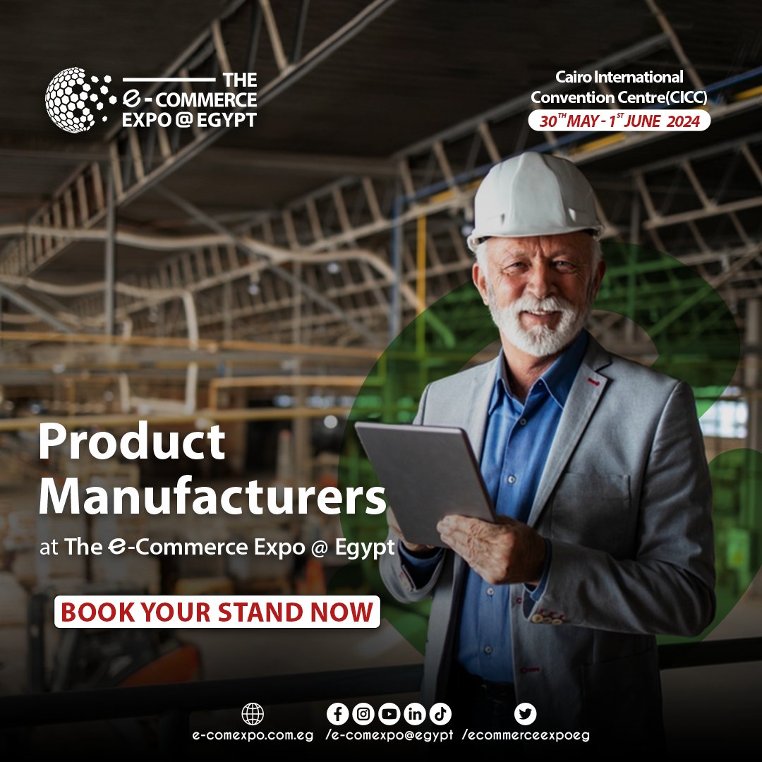 To all Manufacturers Book Your Stand NOW
contact us at:  - Dr.marwa@e-comexpo.com.eg - 01017704973 - 01222165880 
#EcommerceExpoEgypt #networking #BusinessWithoutBorders #ecommerce #ecommercetips #manufacturing