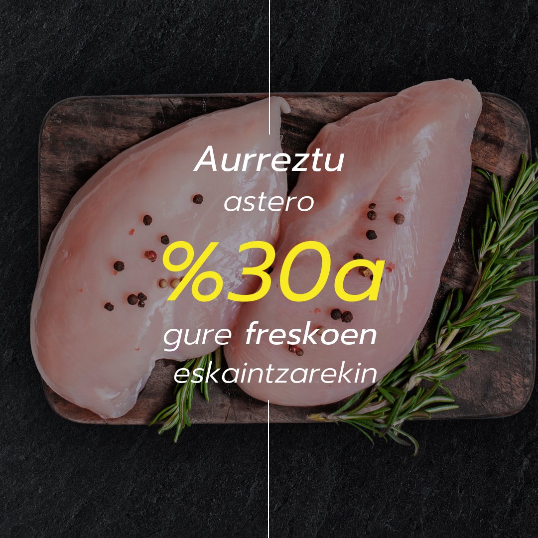 Aurreztu zure zalantza guztiak eta %30a astero gure freskoetan!
🍗 Oilasko garbia campero erretilua
🥩Behi-entrekota
🥓Duroc erreserba handiko urdaiazpikoa xerrak
🍊Zukua egiteko laranja-sarea 
🍇Mahats beltza
🦐Otarrainxka egosia 40/50 kg
🐟Kantauri itsasoko legatza