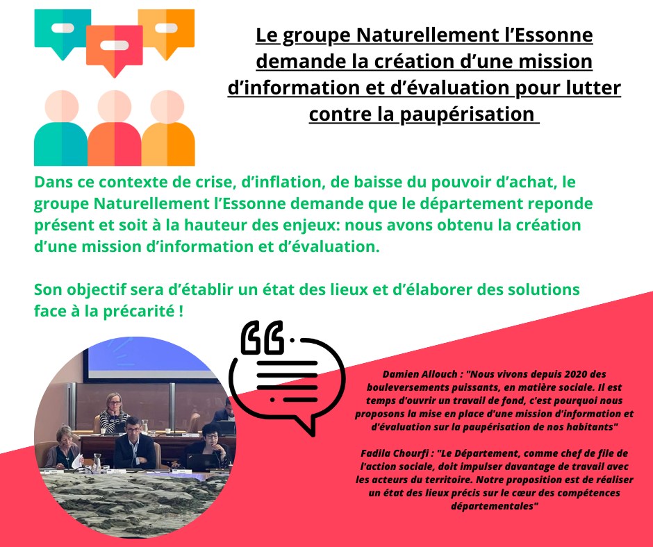 Séance de l'Assemblée départementale du 25 septembre : le groupe Naturellement l'Essonne, par la voix de @dallouch91 et @FadilaChourfi a proposé la création d'une mission d'information et d'évaluation sur la paupérisation des habitants en #Essonne