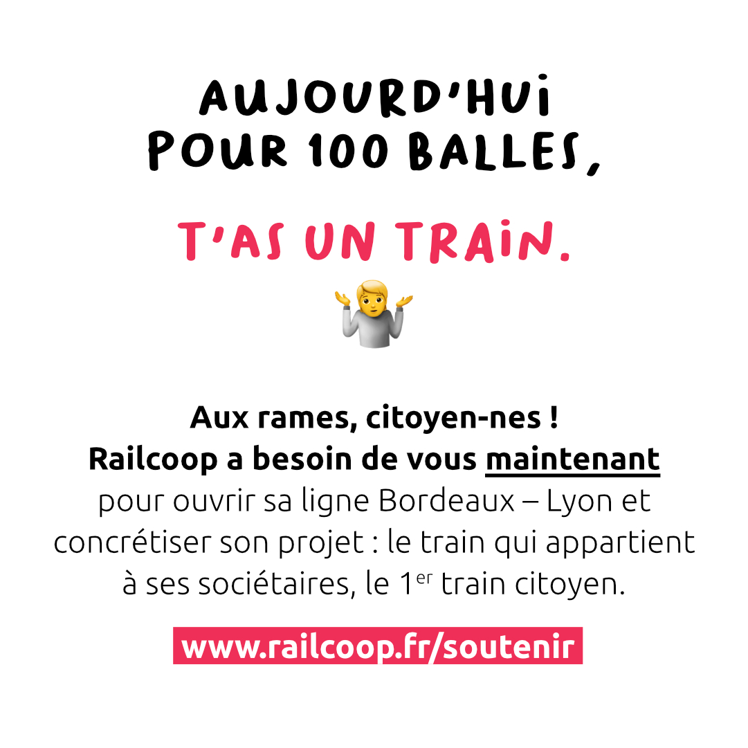 Nous avons besoin de vous maintenant pour que notre première ligne entre Lyon et Bordeaux ait une chance de voir le jour l'année prochaine. 
Soutenez le premier train citoyen, en devenant sociétaire de la coopérative Railcoop. 
Les explications sont ici : railcoop.fr/soutenir