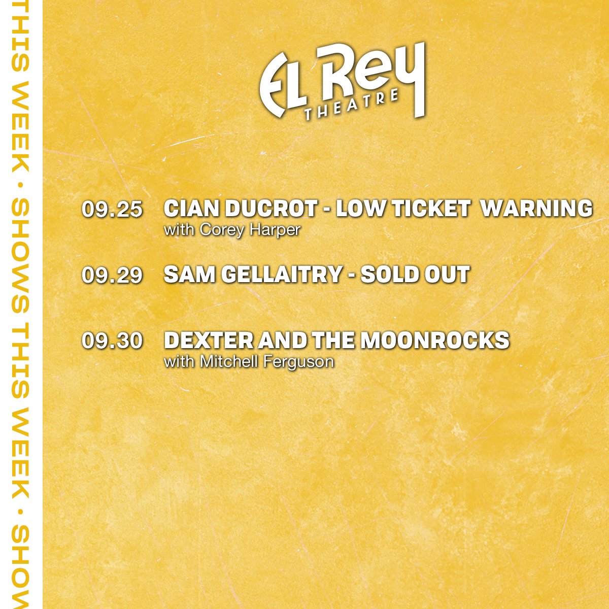 THIS WEEK AT THE EL REY! 9.25 @_cianducrot w/ @coreyharp - LOW TICKET WARNING 9.29 @samgellaitry - SOLD OUT 9.30 Dexter and @The_Moonrocks w/ Mitchell Ferguson