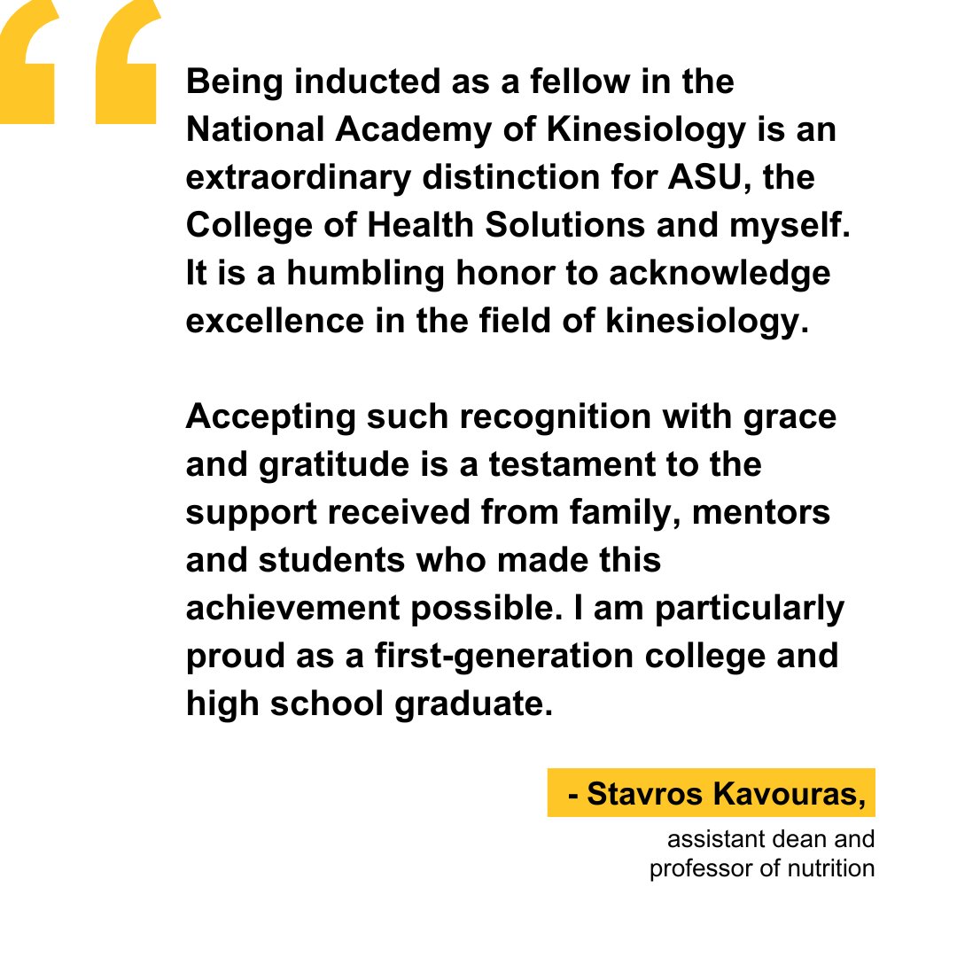ASU Health Solutions (@asuhealth) on Twitter photo Congrats to Assistant Dean <a href="/DrHydration/">Stavros A. Kavouras (he/him)</a>, who will be inducted this week as an Active Fellow of the National Academy of Kinesiology!
The career milestone honors Kavouras's "distinguished and impactful" contributions to the field and brings extraordinary distinction to <a href="/asuhealth/">ASU Health Solutions</a>. Congrats to Assistant Dean <a href="/DrHydration/">Stavros A. Kavouras (he/him)</a>, who will be inducted this week as an Active Fellow of the National Academy of Kinesiology!
The career milestone honors Kavouras's "distinguished and impactful" contributions to the field and brings extraordinary distinction to <a href="/asuhealth/">ASU Health Solutions</a>.