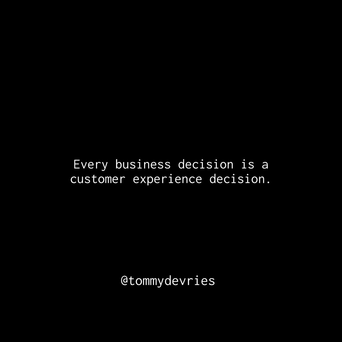 It is true for sales, marketing, operations, IT, R&amp;D, digital, brand, finance, procurement, supply chain, facilities, and everything else.

This week, consider how your choices impact the experience your company provides. 

#CX #CustomerExperience #DesignThinking #crucx