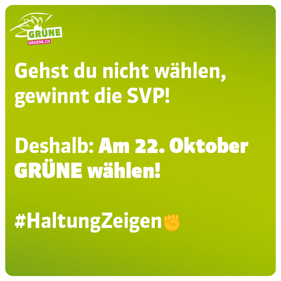 ⚠ Wer nicht wählt, wählt SVP! ⚠

Stoppen wir gemeinsam die SVP und ihre Hetze! ✊🏼

➡ Wähle am 22. Oktober die Partei, die sich für dich engagiert: die GRÜNEN. 💚 #HaltungZeigen