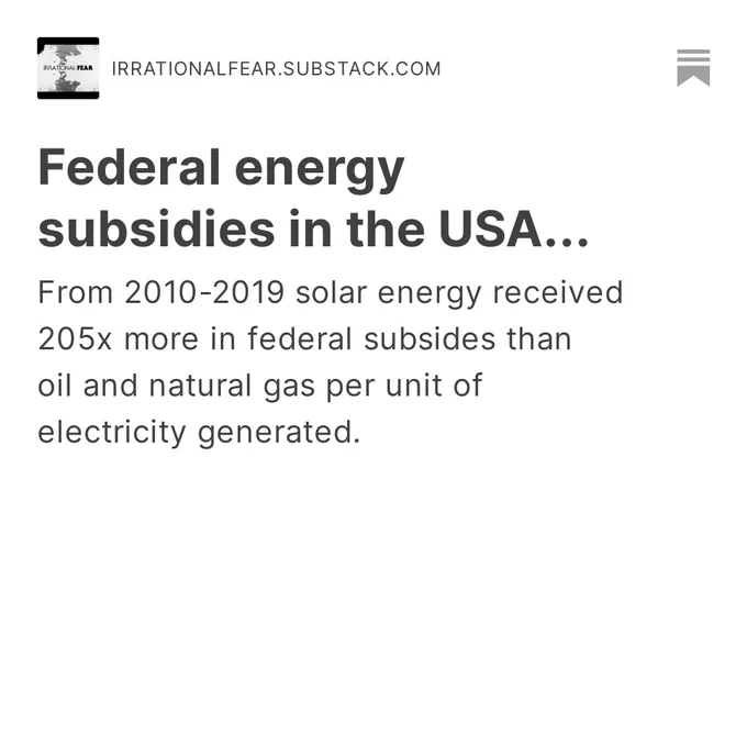 @ClimateReality @Equinor @ClimateRealUK '...renewables received 50-200x more in federal subsidies per unit of electricity generated between 2010-2019 than fossil fuels. In fact, during this time period, solar received 205x more federal subsidies than oil and natural gas per unit of electricity.' irrationalfear.substack.com/p/federal-ener…