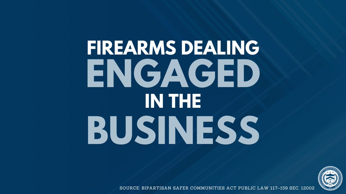 The Bipartisan Safer Communities Act expanded the definition of engaging in the business of firearms dealing. ATF’s updated guidance explains this change in the law and can help determine if firearms-related activity requires a license. Learn more at atf.gov/firearms/defin….