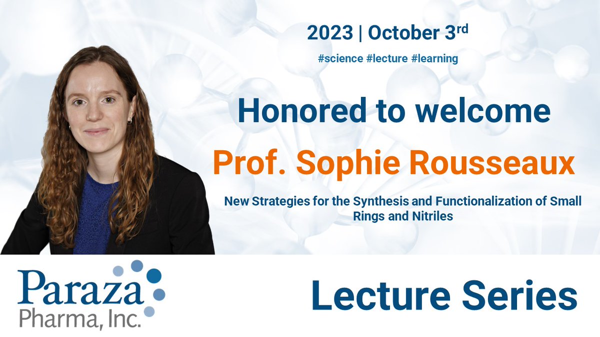 We are honored to welcome Professor Sophie Rousseaux from the University of Toronto at Paraza Pharma on October 3rd, 2023 as part of the Paraza Lecture Series. Seminar Title: New Strategies for the Synthesis and Functionalization of Small Rings and Nitriles #science #lecture