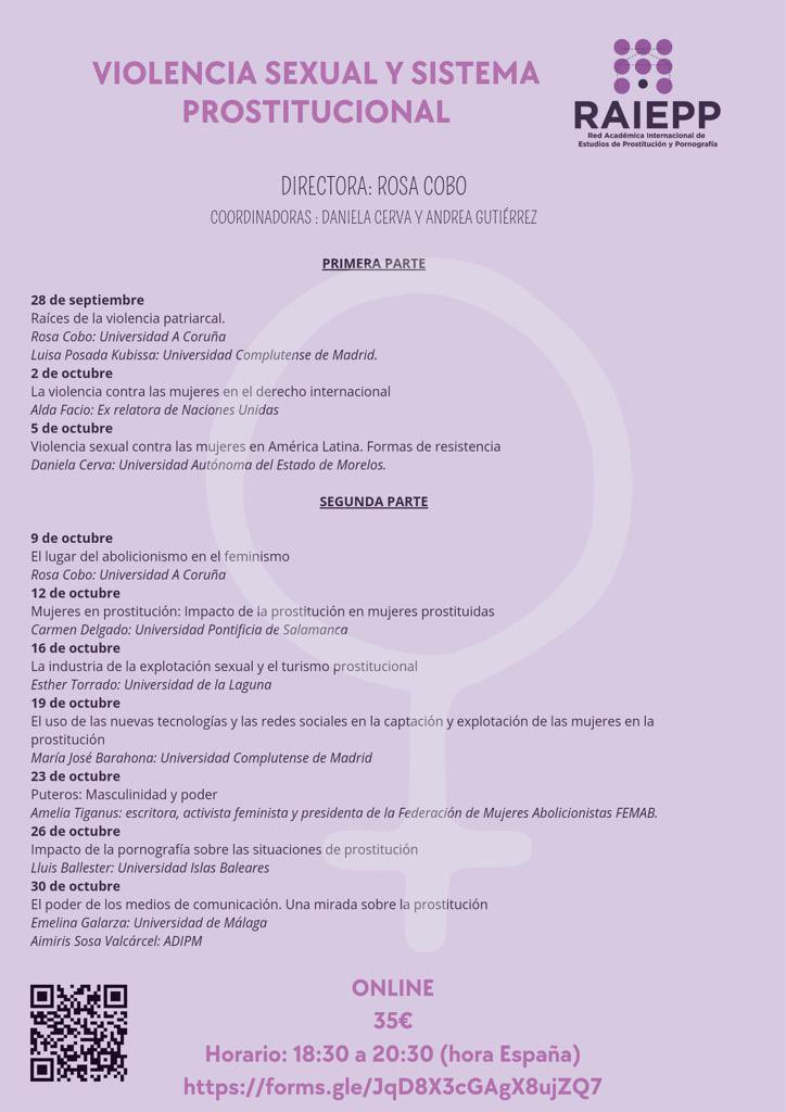 <a href="/raiepp/">RAIEPP</a> ha organizado este curso sobre “Violencia Sexual y Sistema Prostitucional”. 

📍Online

💰35€

🕒 18:30 - 20:30 (hora española)

‼️Puedes verlo en diferido 

Para más información: redestudiosprostitucion@gmail.com