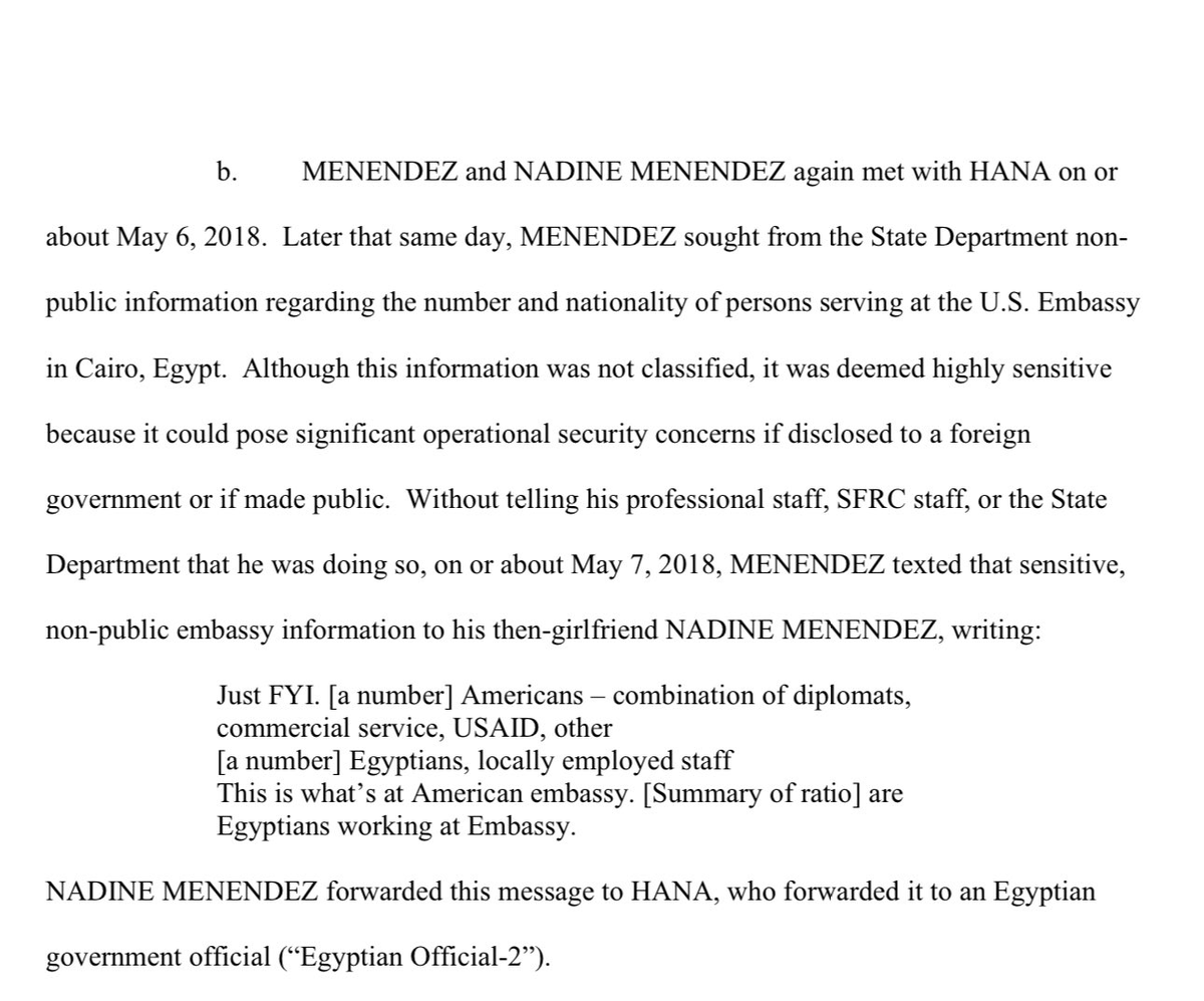yashar's tweet photo. The gold bars, the cash, etc will be handled in Senator Menendez's criminal trial.

All that is required for people to demand his resignation is contained in this part of the indictment.

Menendez obtained sensitive information about US Government Personnel from the State Department and gave it to his girlfriend who then provided it to an agent of the Egyptian government.

End of discussion.