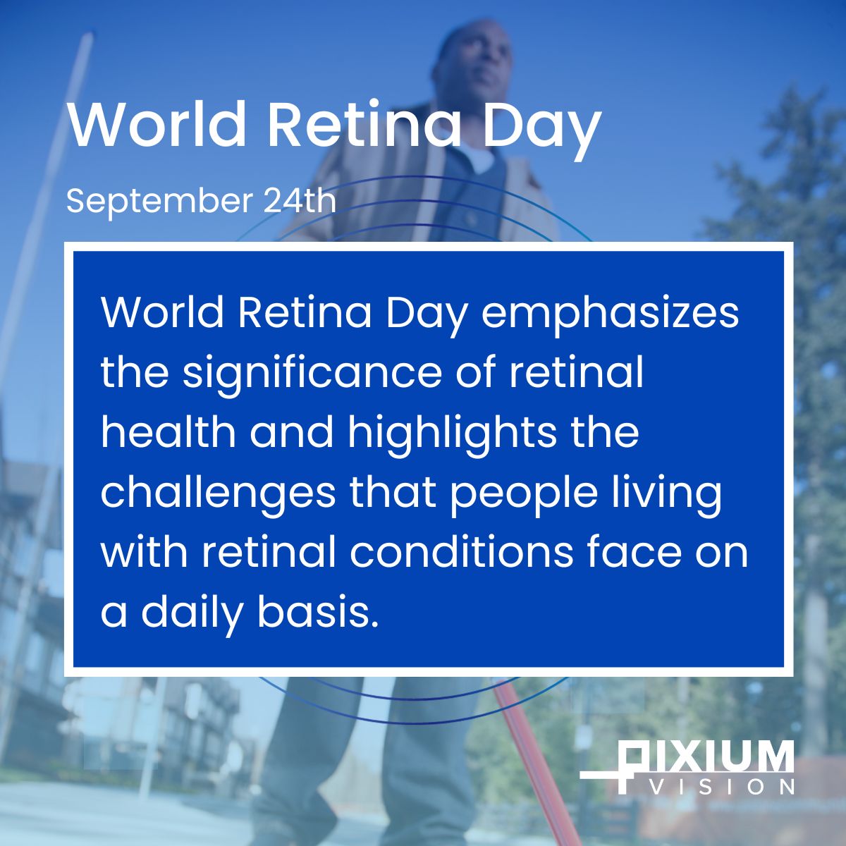 Celebrated last Sunday of September: #WorldRetinaDay.

Pixium blends visual processing, micro-electronics, opto-electronics,  and smart software to reinstate vision for patients with severe central  vision impairment due to certain retinal diseases.

#eyehealth