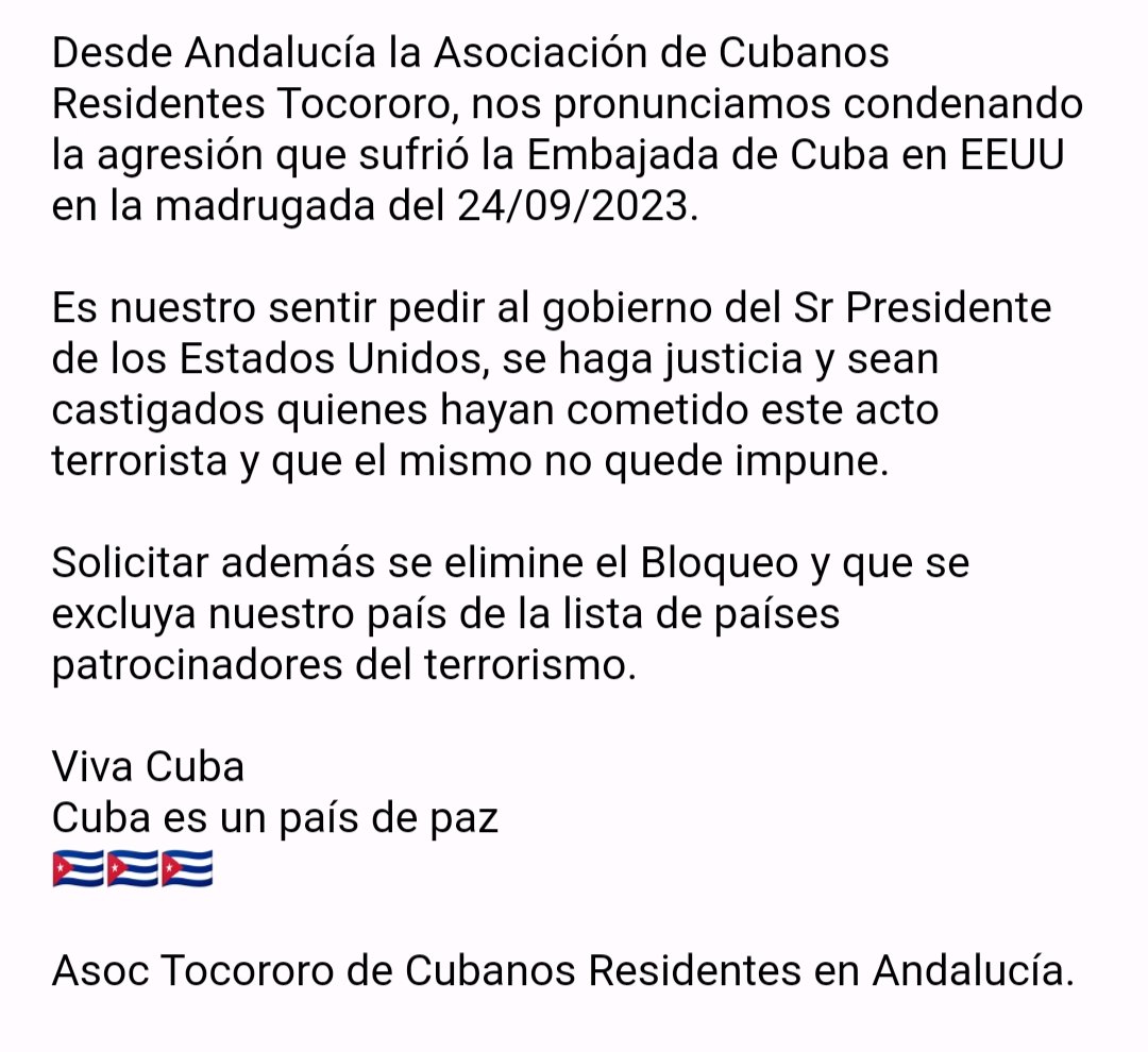 La Asoc Tocororo de Cubanos Residentes en Andalucía, en Sevilla, condena la agresión a la Embajada de Cuba en Washington.
No más impunidad por parte del gobierno de los EEUU, que se haga justicia contra los que perpetraron el vandálico acto terrorista.
#JuntosPorCuba