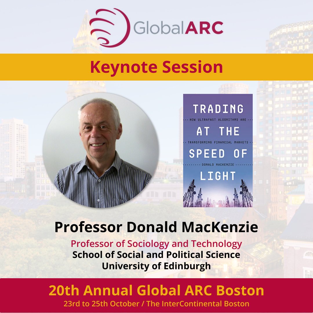 the_global_arc's tweet photo. Join Prof. Donald MacKenzie of the University of Edinburgh at Global ARC Boston 2023 this October. Prof. MacKenzie will discuss research related to his new book ‘Trading at the Speed of Light: How Ultrafast Algorithms Are Transforming Finance’ #GlobalARC #GARCBoston https://t.co/IQxgWsXyme