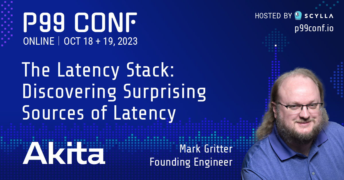 P99CONF (@p99conf) on Twitter photo Debugging tail latencies requires unpacking abstractions that developers normally ignore. In his #P99CONF talk, <a href="/markgritter/">Mark Gritter</a> will describe how you can fix issues faster by knowing how to diagnose more sources of delay and failure. bit.ly/43RHzlV
#ScyllaDB Debugging tail latencies requires unpacking abstractions that developers normally ignore. In his #P99CONF talk, <a href="/markgritter/">Mark Gritter</a> will describe how you can fix issues faster by knowing how to diagnose more sources of delay and failure. bit.ly/43RHzlV
#ScyllaDB