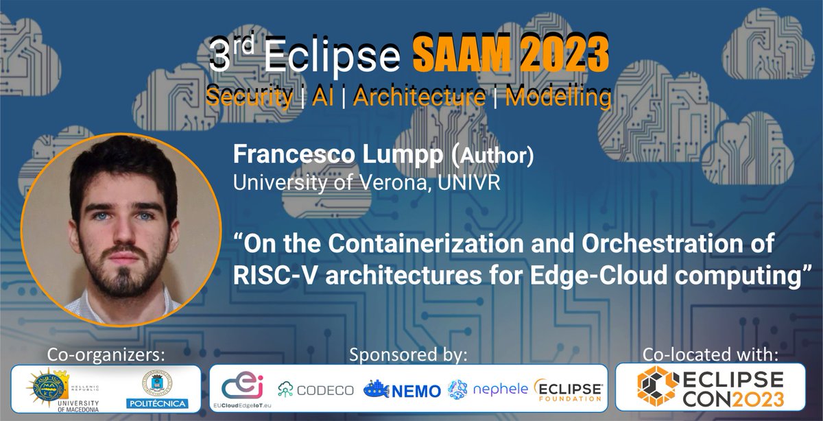 ResearchEclipse's tweet image. Francesco Lumpp will present “On the Containerization and Orchestration of RISC-V architectures for Edge-Cloud computing”. Join us for #eSAAM 2023, Oct. 17 to learn more! hubs.la/Q021spf-0 @eclipsecon