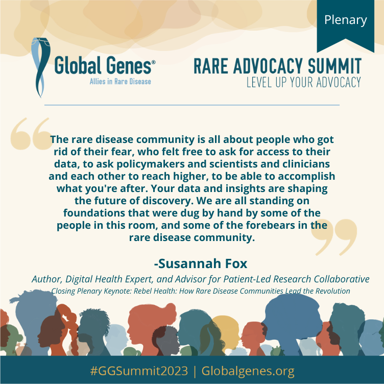 GlobalGenes's tweet photo. A great quote from Susannah Fox during our Closing Plenary for the RARE Advocacy Summit!
#WeekinRARE #RAREAdvocacySummit #GGSummit23 #GGSummit #RAREDisease #RAREDiseaseCommunity https://t.co/JGGzoDmvt1