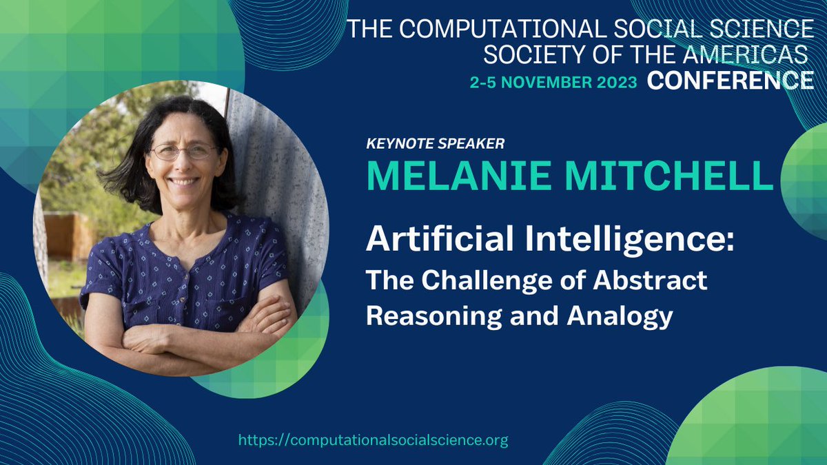 CSSSA_org's tweet photo. #csssa2023 Keynote
Melanie Mitchell @MelMitchell1 will speak to us about "Artificial Intelligence: the Challenge of Abstract Reasoning and Analogy" in the keynote talk of the upcoming @CSSSA_org conference, Santa Fe, NM. https://t.co/ttpyfbqn9x