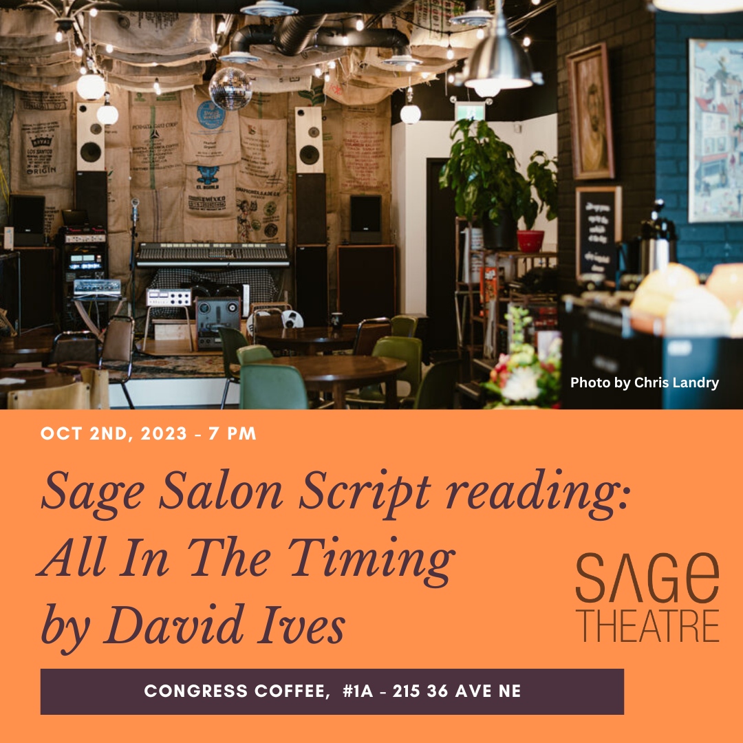 Sage Theatre (@sageyyc) on Twitter photo Join us in a Sage Salon!  ☕  Enjoy snacks and stories with Sage!
Sage Salon Reading Oct 2: All In The Timing by David Ives 
Join us Oct 2 at 7pm, #1A – 215 36 Ave NE
Capacity is limited! Get the tickets quickly to avoid missing out!
Tix at our website! Join us in a Sage Salon!  ☕  Enjoy snacks and stories with Sage!
Sage Salon Reading Oct 2: All In The Timing by David Ives 
Join us Oct 2 at 7pm, #1A – 215 36 Ave NE
Capacity is limited! Get the tickets quickly to avoid missing out!
Tix at our website!