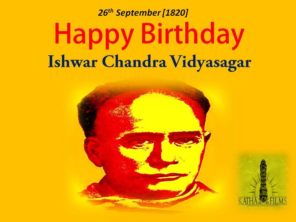 HAPPY BIRTHDAY #IshwarChandraVidyasagar