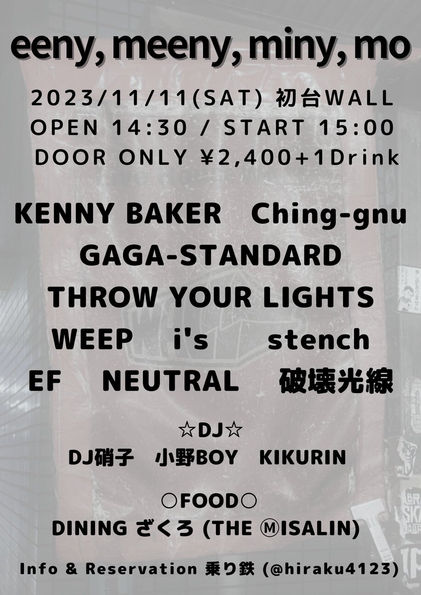 hiraku4123's tweet photo. 🌟詳細確定！OP/ST30分早めます🌟

eeny, meeny, miny, mo
2023/11/11(土) 初台WALL
OPEN14:30 / START15:00
DOOR ¥2,400+1D

Ching-gnu
KENNY BAKER
WEEP
THROW YOUR LIGHTS
i's
stench
EF
NEUTRAL
GAGA-STANDARD
破壊光線🆕

○DJ
DJ 硝子
小野BOY
KIKURIN🆕

○FOOD
DINING ざくろ(THE Ⓜ︎ISALIN) https://t.co/htgq1IBPVd