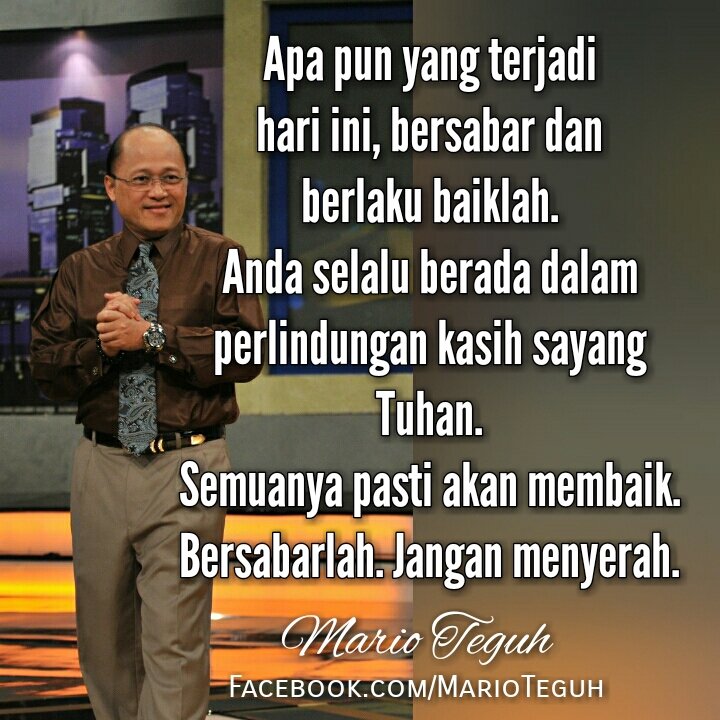 Apa pun yang terjadi hari ini, bersabar dan berlaku baiklah.
Anda selalu berada dalam perlindungan kasih sayang Tuhan. 
Semuanya pasti akan membaik. 
Bersabarlah. 
Jangan menyerah. 

🙏💝🙏