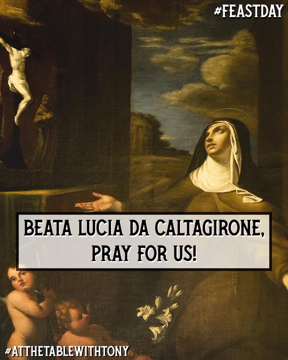 TonyAtTheTable's tweet image. Beata Lucia da Caltagirone, Franciscan Tertiary, pray for us!  #FeastDay #AtTheTableWithTony