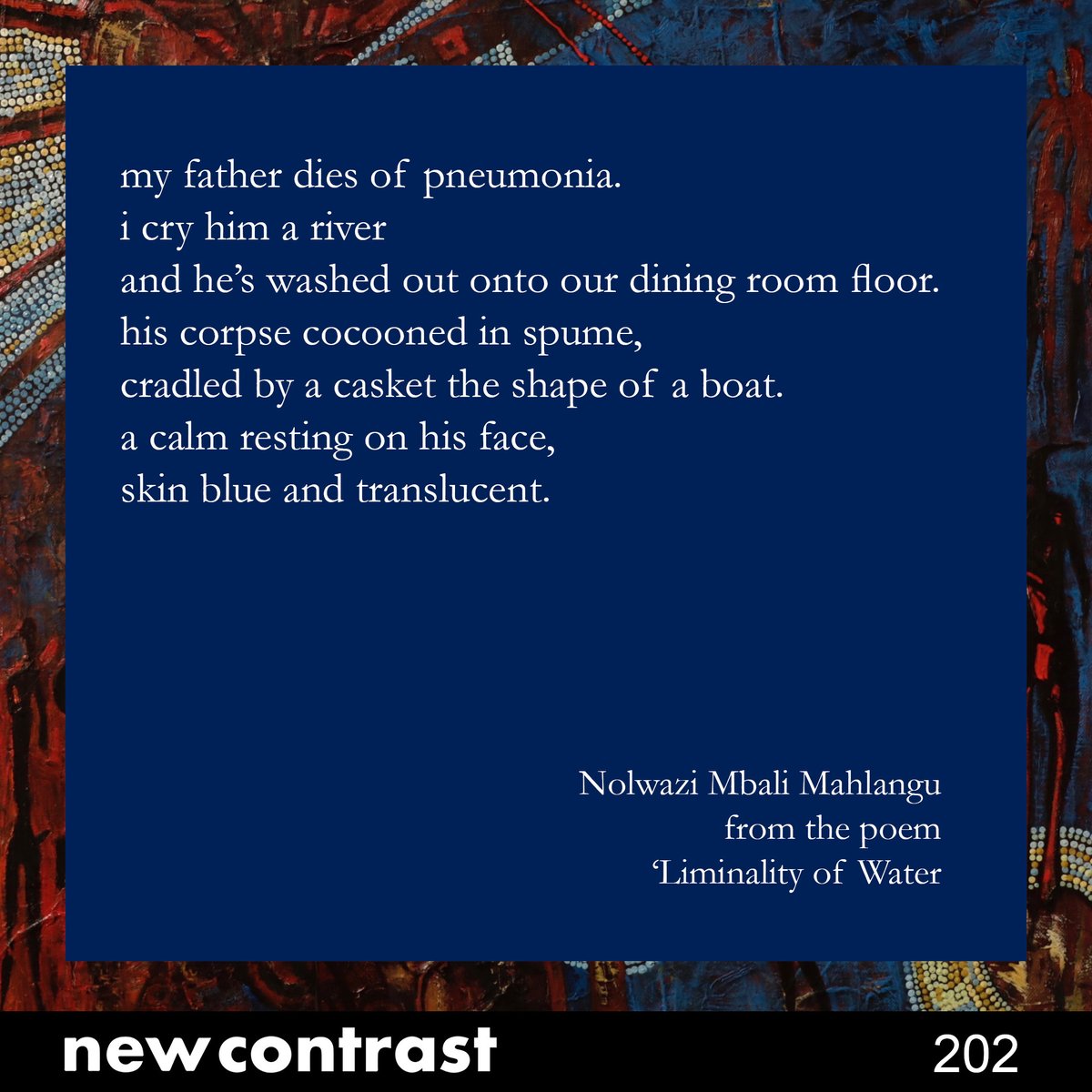 New Contrast 202 preview featuring the poem 'Liminality of Water' by Nolwazi Mbali Mahlangu #winter #poetry #literarymagazine #southafricanart #artsandculture