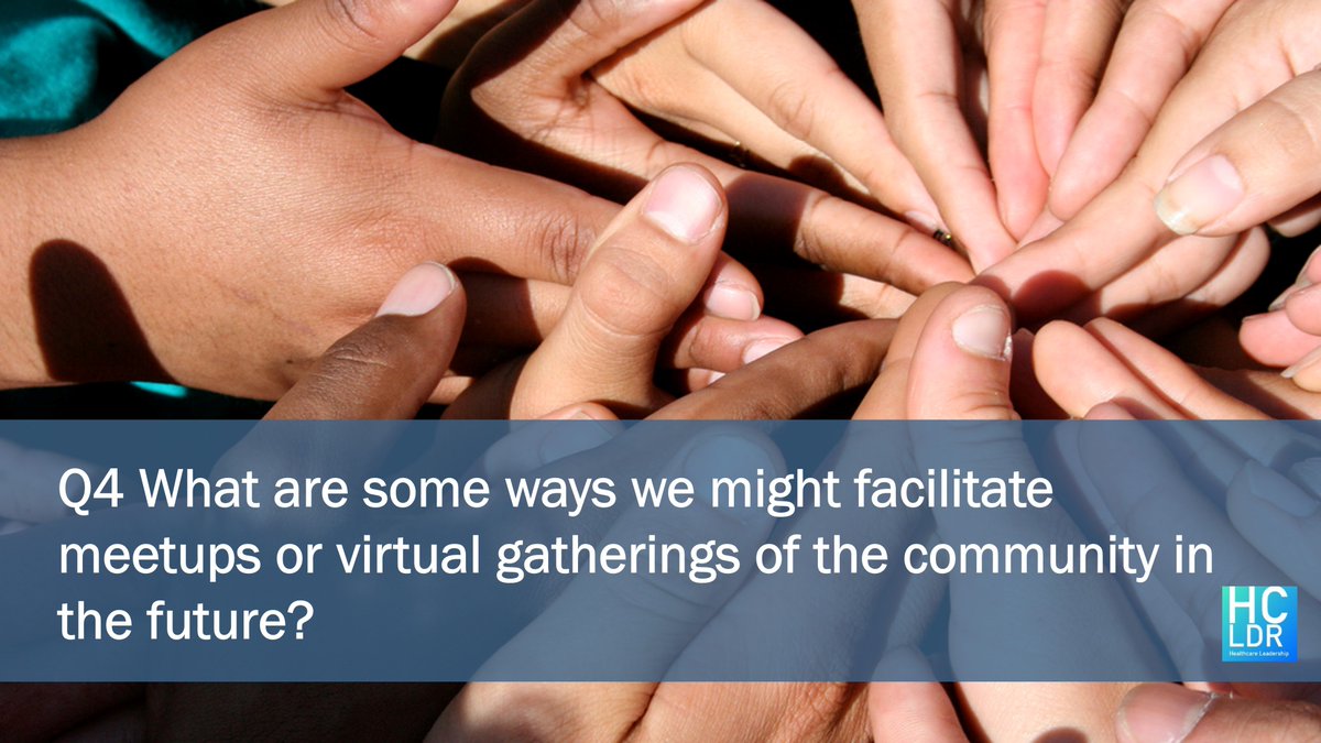 Q4 What are some ways we might facilitate meetups or virtual gatherings of the community in the future? #hcldr