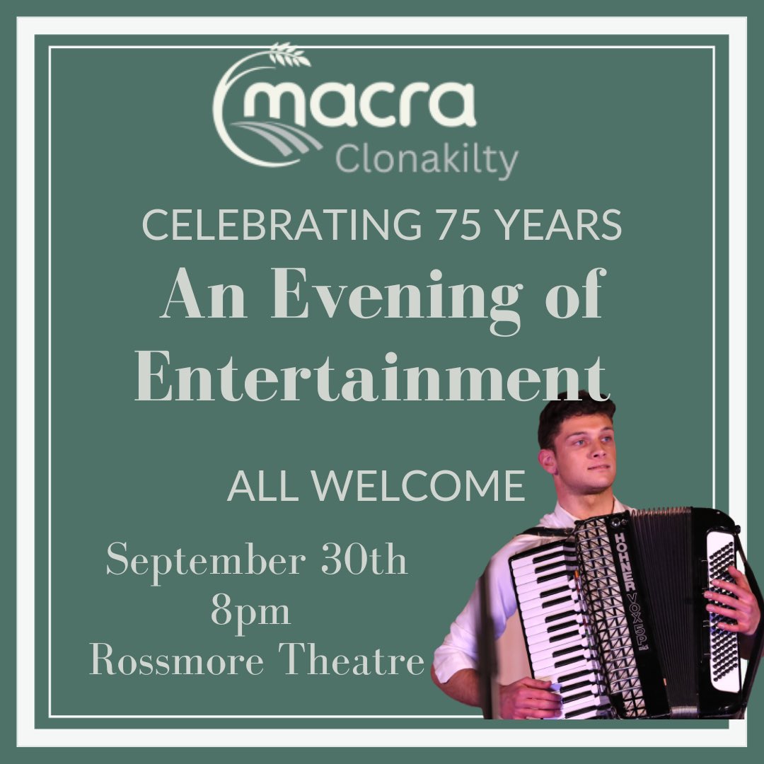 Join us 30th of Sept 8pm for Clonakilty @MacranaFeirme 75th Anniversary event in Rossmore. A night not to be missed! Music, song, dance, comedy sketches & all ireland wining capers show. Tickets €10 reserve your ticket! Raffle in aid of @EmbraceFARM & Cancer Connect