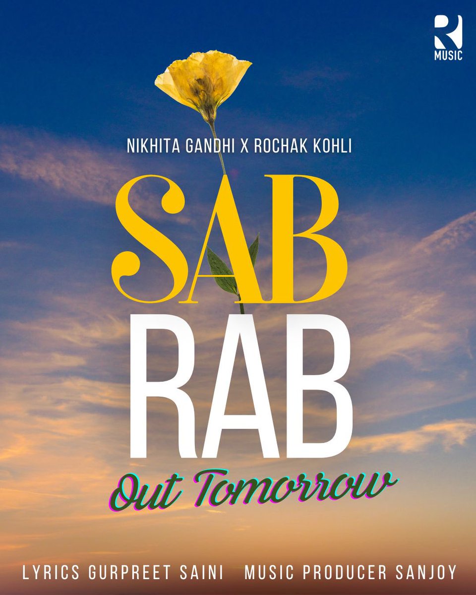 The wait is almost over! 🕒 'SAB RAB' will be out tomorrow. 🎶❤️🎉 #SabRab #NewSongAlert @NikhitaGandhi × @RochakTweets #RMusicLabel @sanjoyd @gautidihatti @semicolonfilms @Ingrooves